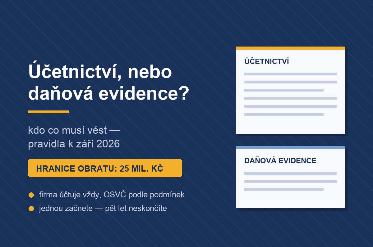 Účetnictví nebo daňová evidence — kdo co musí vést
