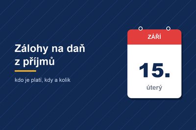 Zálohy na daň z příjmů — termíny a výpočet